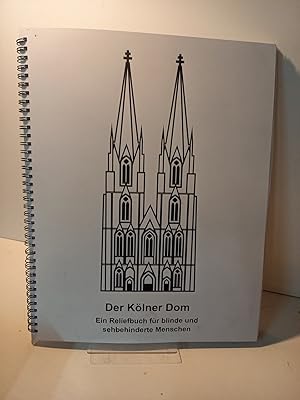 Der Kölner Dom - Ein Reliefbuch für blinde und sehbehinderte Menschen