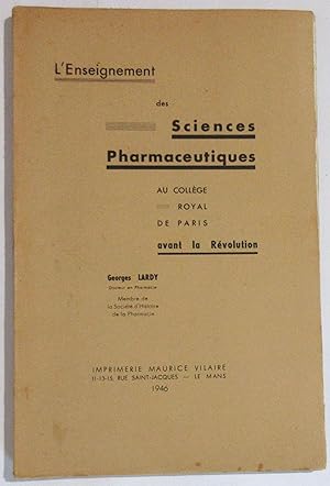 L'Enseignement des Sciences Pharmaceutiques au Collège Royal de Paris avant la Révolution