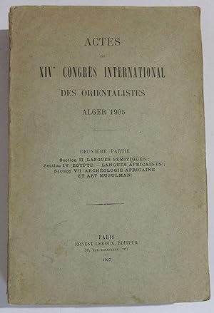Actes du XIVe Congrès International des Orientalistes - Alger 1905 : Tome II [incl. Documents sur...