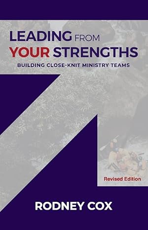Imagen del vendedor de Leading from Your Strengths (Revised Edition): Building Close-Knit Ministry Teams (1) a la venta por Redux Books