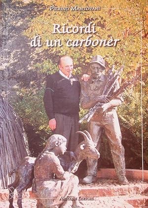 Imagen del vendedor de Ricordi di un carbonr: da Bondone a Bissina: memorie autobiografiche. a la venta por Studio Bibliografico Adige