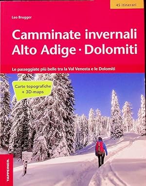 Seller image for Camminate invernali: Alto Adige, Dolomiti: le passeggiate pi belle tra la Val Venosta e le Dolomiti: 45 itinerari. for sale by Studio Bibliografico Adige