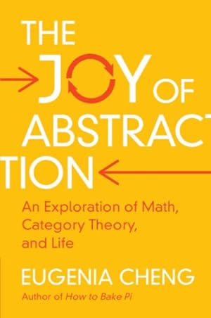 Seller image for Joy of Abstraction : An Exploration of Math, Category Theory, and Life for sale by GreatBookPrices