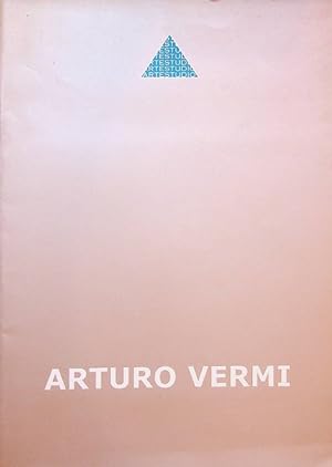 Seller image for Arturo Vermi e l'avventura del Cenobio: 10 ottobre-20 dicembre 2002. for sale by Studio Bibliografico Adige