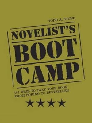 Seller image for Novelist's Boot Camp: 101 Ways to Take Your Book from Boring to Bestseller for sale by WeBuyBooks