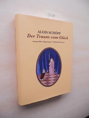 Bild des Verkufers fr Der Traum vom Glck. Ausgewhlte Alpensagen. zum Verkauf von Klaus Ennsthaler - Mister Book