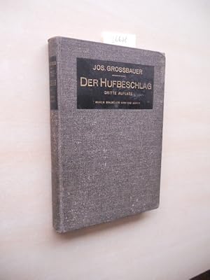 Seller image for Der Hufbeschlag. Mit besonderer Bercksichtigung seiner praktischen Durchfhrung und des Klausenbeschlages. for sale by Klaus Ennsthaler - Mister Book