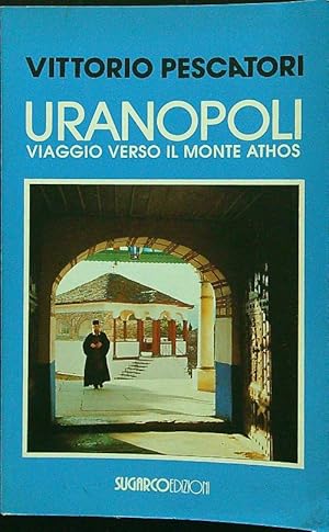 Uranopoli. Viaggio verso il monte Athos