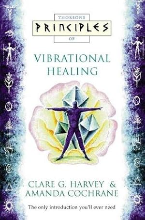 Bild des Verkufers fr Vibrational Healing: The only introduction youll ever need (Principles of) zum Verkauf von WeBuyBooks