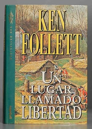 Imagen del vendedor de Un lugar llamado libertad. Ken Follett a la venta por EL DESVAN ANTIGEDADES