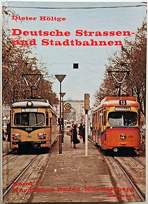 Deutsche Strassen- und Stadtbahnen. Band 2: Nördliches Baden-Württemberg