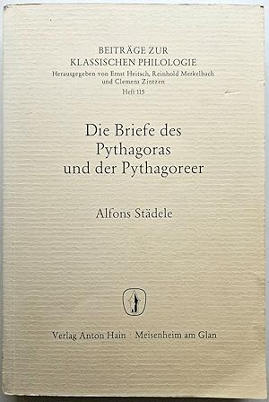 Image du vendeur pour Die Briefe des Pythagoras und der Pythagoreer. Beitrge zur klassischen Philologie Heft 115. mis en vente par Antiquariat Kunsthaus-Adlerstrasse