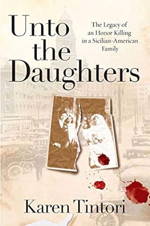 Seller image for Unto the Daughters: The Legacy of an Honor Killing in a Sicilian-American Family for sale by Bulk Book Warehouse