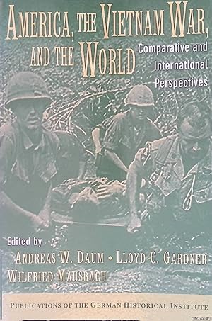 Bild des Verkufers fr America, the Vietnam War, and the World: Comparative and International Perspectives zum Verkauf von Klondyke