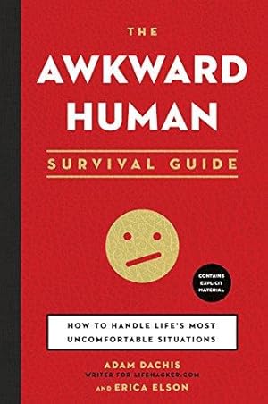 Seller image for The Awkward Human Survival Guide: How to Handle Life's Most Uncomfortable Situations for sale by WeBuyBooks