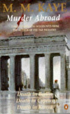 Seller image for Murder Abroad Omnibus: Death in Berlin, Death in Cyprus, and, Death in Kenya for sale by WeBuyBooks 2
