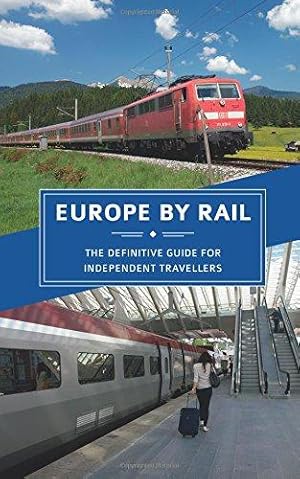 Bild des Verkufers fr Europe by Rail: The Definitive Guide for Independent Travellers zum Verkauf von WeBuyBooks