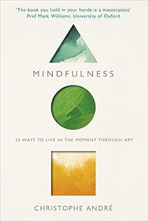 Bild des Verkufers fr Mindfulness: 25 Ways to Live in the Moment Through Art zum Verkauf von WeBuyBooks