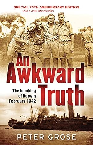 Bild des Verkufers fr An Awkward Truth: The Bombing of Darwin, February 1942 zum Verkauf von WeBuyBooks