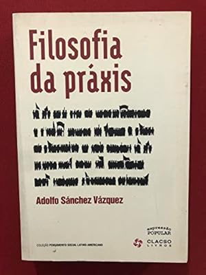 Bild des Verkufers fr livro filosofia da praxis adolfo sanchez vaz Ed. 2007 zum Verkauf von WeBuyBooks