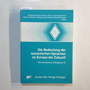 Bild des Verkufers fr Die Bedeutung der romanischen Sprachen im Europa der Zukunft / Romanistisches Kolloquium IX. zum Verkauf von Gebrauchtbcherlogistik  H.J. Lauterbach