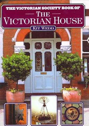 Seller image for The Victorian Society Book of the Victorian House for sale by WeBuyBooks