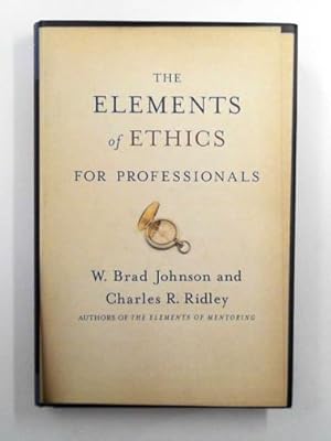 Seller image for The elements of ethics for professionals for sale by Cotswold Internet Books
