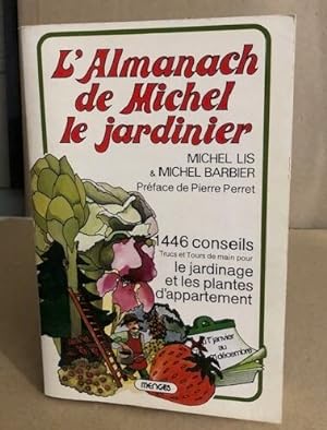 Seller image for L'Almanach de Michel le jardinier 1446 conseils for sale by librairie philippe arnaiz