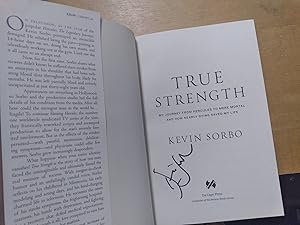 Imagen del vendedor de True Strength: My Journey from Hercules to Mere Mortal -- and How Nearly Dying Saved My Life a la venta por Bookmarc's