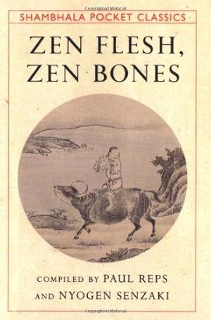 Bild des Verkufers fr Zen Flesh, Zen Bones: A Collection of Zen and Pre-Zen Writings zum Verkauf von WeBuyBooks