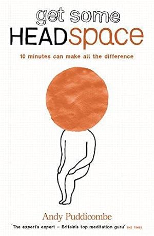 Image du vendeur pour The Headspace Guide to. Mindfulness & Meditation mis en vente par WeBuyBooks 2