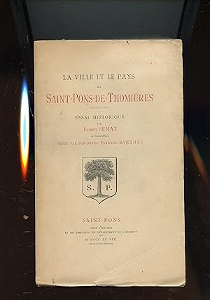 LA VILLE ET LE PAYS DE SAINT - PONS - DE - THOMIERES . ESSAI HISTORIQUE . Édité par son neveu Fer...