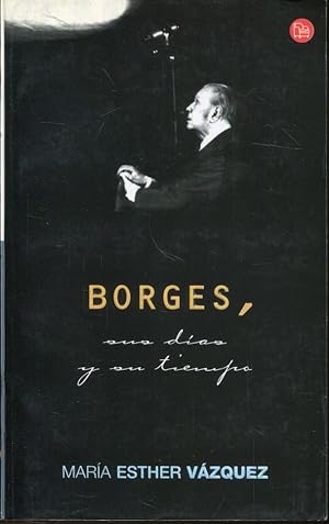 Imagen del vendedor de Borges, sus das y su tiempo a la venta por Rincn de Lectura