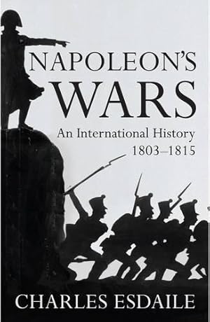 Seller image for Napoleon's Wars: An International History, 1803-1815 for sale by WeBuyBooks