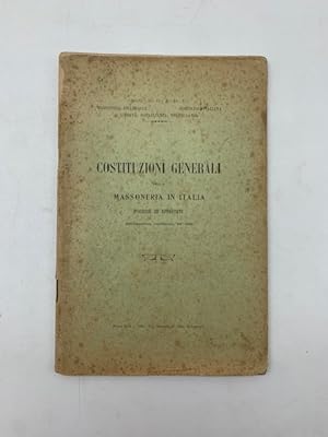 Costituzioni generali della Massoneria in Italia discusse ed approvate dall'Assemblea Costituente...