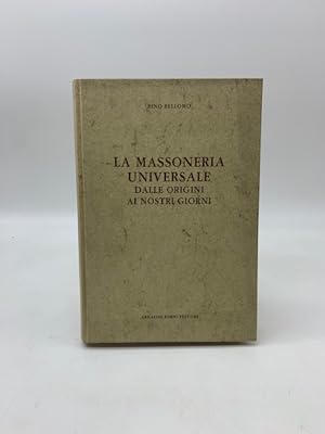 Bild des Verkufers fr La Massoneria universale dalle origini ai nostri giorni. zum Verkauf von Coenobium Libreria antiquaria