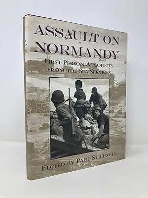 Seller image for Assault on Normandy: First-Person Accounts from the Sea Services for sale by Southampton Books