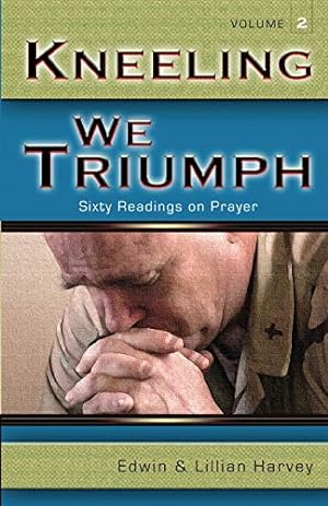 Seller image for Kneeling We Triumph Vol. 2 for sale by WeBuyBooks