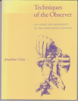 Bild des Verkufers fr Techniques of the Observer. On Vision and Modernity in the Nineteenth Century. zum Verkauf von Rnnells Antikvariat AB