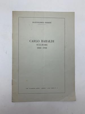 Carlo Baraldi scultore 1860-1938