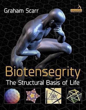 Bild des Verkufers fr Biotensegrity: The Structural Basis of Life zum Verkauf von WeBuyBooks