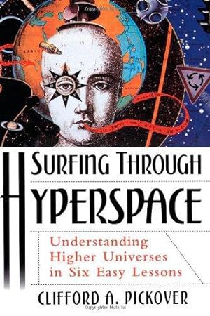 Bild des Verkufers fr Surfing Through Hyperspace: Understanding Higher Universes in Six Easy Lessons zum Verkauf von WeBuyBooks