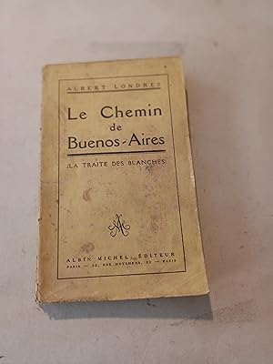 LE CHEMIN DE BUENOS-AIRES ( LA TRAITE DES BLANCHES )