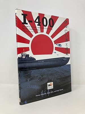 Seller image for I-400 Japan's Secret Aircraft-Carrying Strike Submarine - Objective Panama Canal for sale by Southampton Books