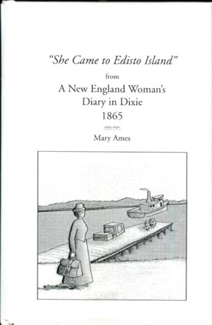 Immagine del venditore per She came to Edisto Island: From a New England woman's diary in Dixie, 1865 venduto da Turgid Tomes