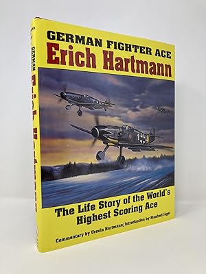 Immagine del venditore per German Fighter Ace Erich Hartmann: The Life Story of the World's Highest Scoring Ace venduto da Southampton Books