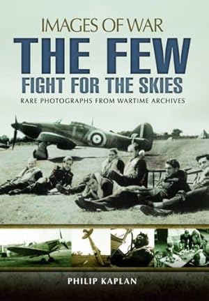 Seller image for The Few: Fight for the Skies: Images of War for sale by WeBuyBooks