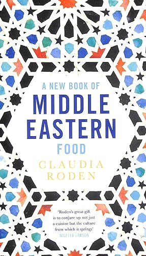 Imagen del vendedor de A New Book of Middle Eastern Food: The Essential Guide to Middle Eastern Cooking. As Heard on BBC Radio 4 a la venta por M Godding Books Ltd