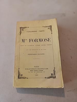 Mgr FORMOSE SUIVI DE PLUSIEURS AUTRES TEXTE INEDITS