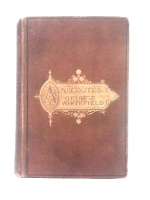 Imagen del vendedor de Anecdotes of The Rev. George Whitefield a la venta por World of Rare Books